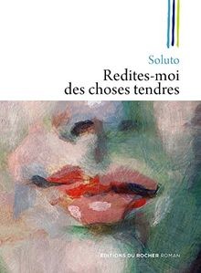 Redites moi des choses tendres - redites-moi,